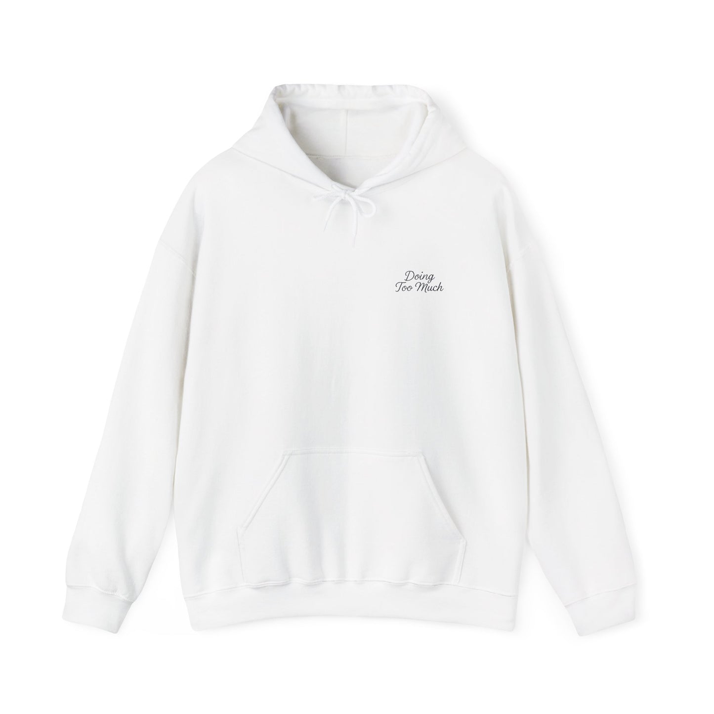 Doing Too Much Unisex Embroidered Hoodie – Cozy, Bold & Built for the Everyday Hustle