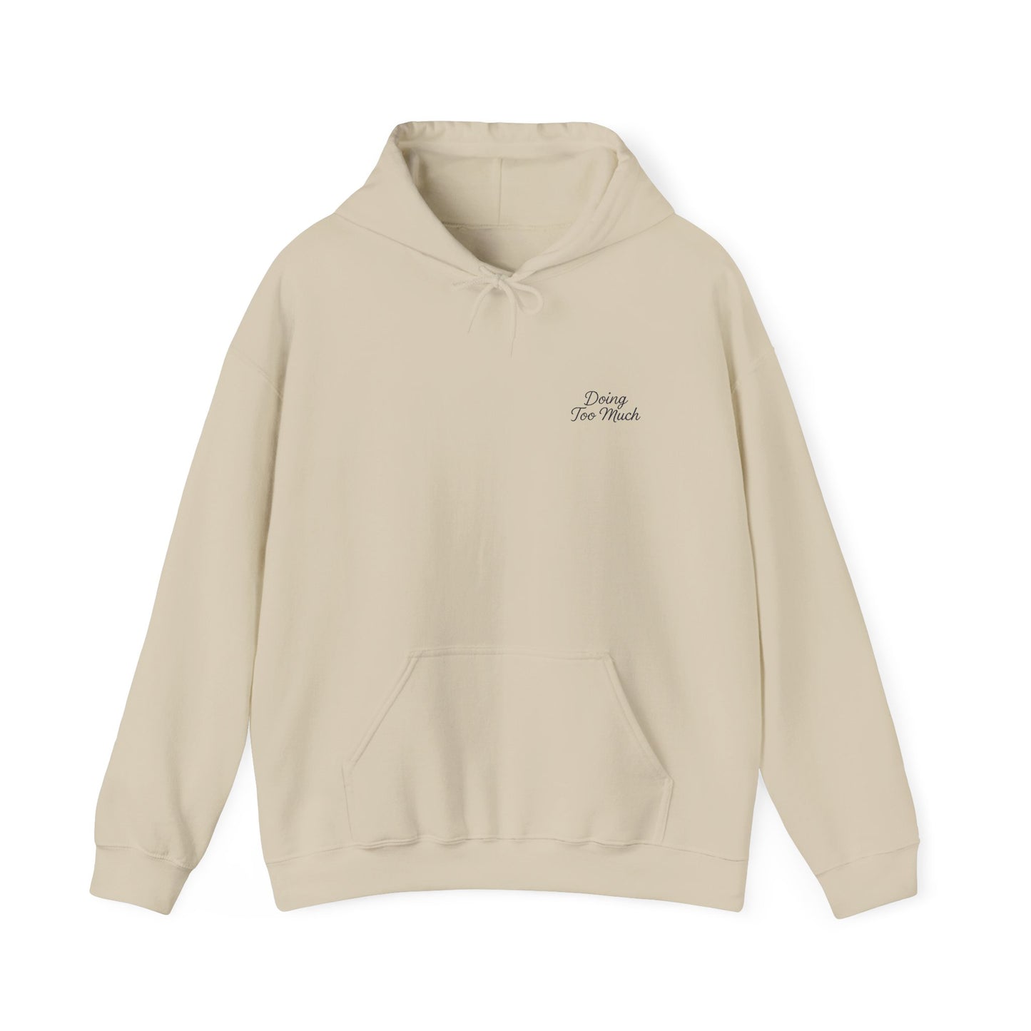 Doing Too Much Unisex Embroidered Hoodie – Cozy, Bold & Built for the Everyday Hustle
