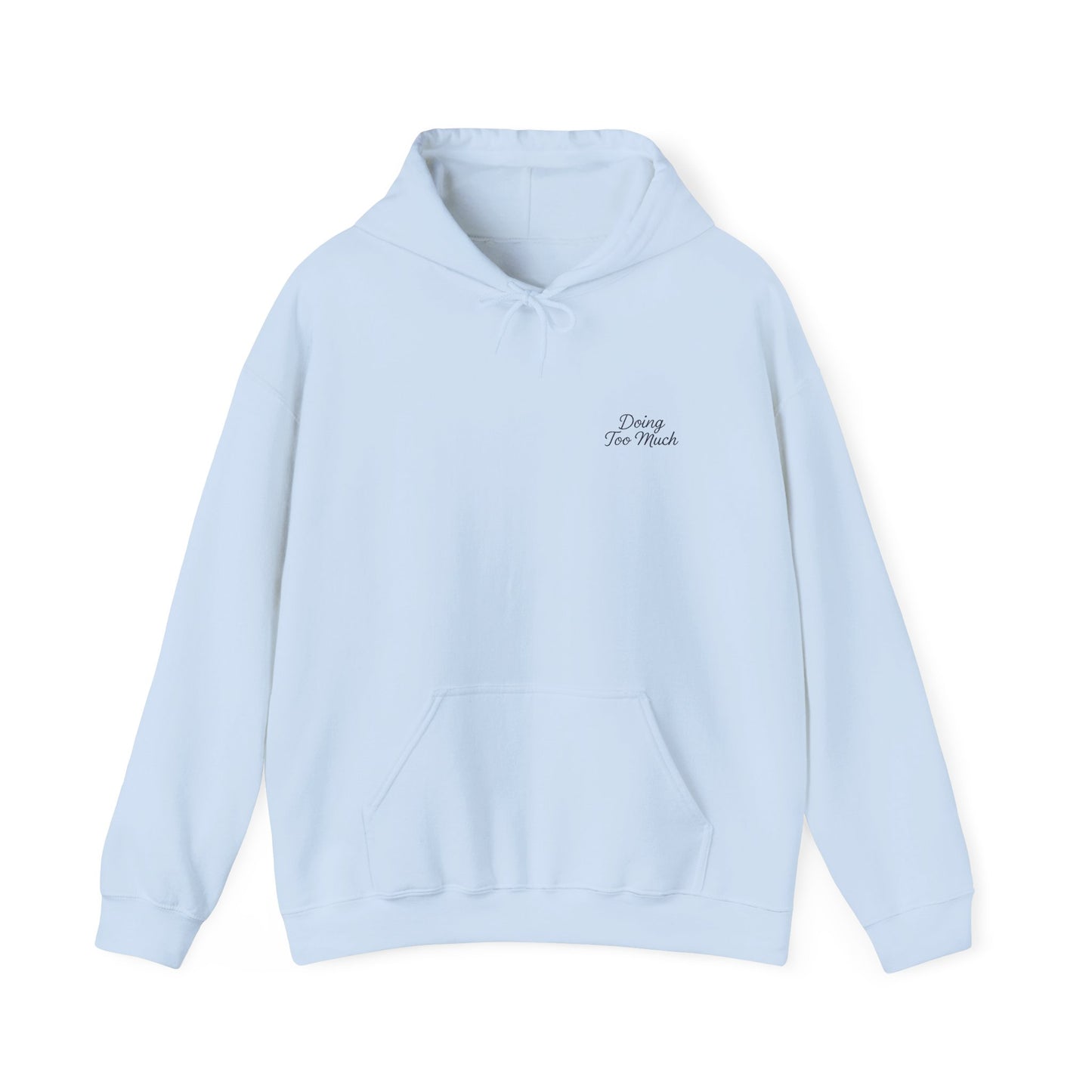 Doing Too Much Unisex Embroidered Hoodie – Cozy, Bold & Built for the Everyday Hustle